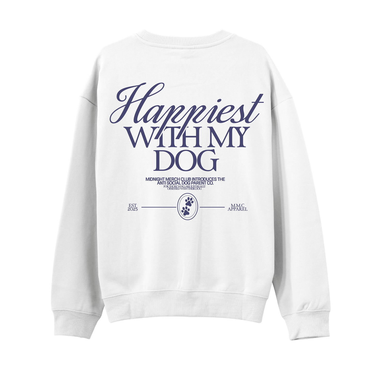 Happiest With My Dog Sweatshirt