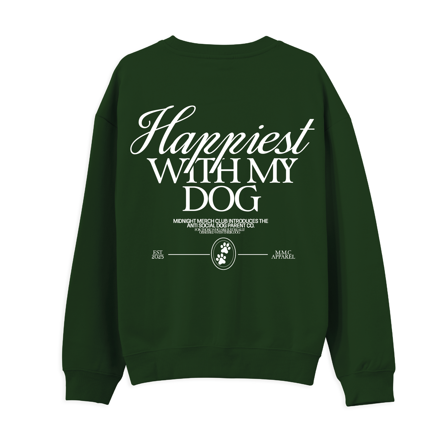 Happiest With My Dog Sweatshirt