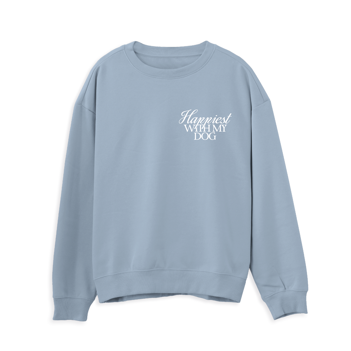 Happiest With My Dog Sweatshirt