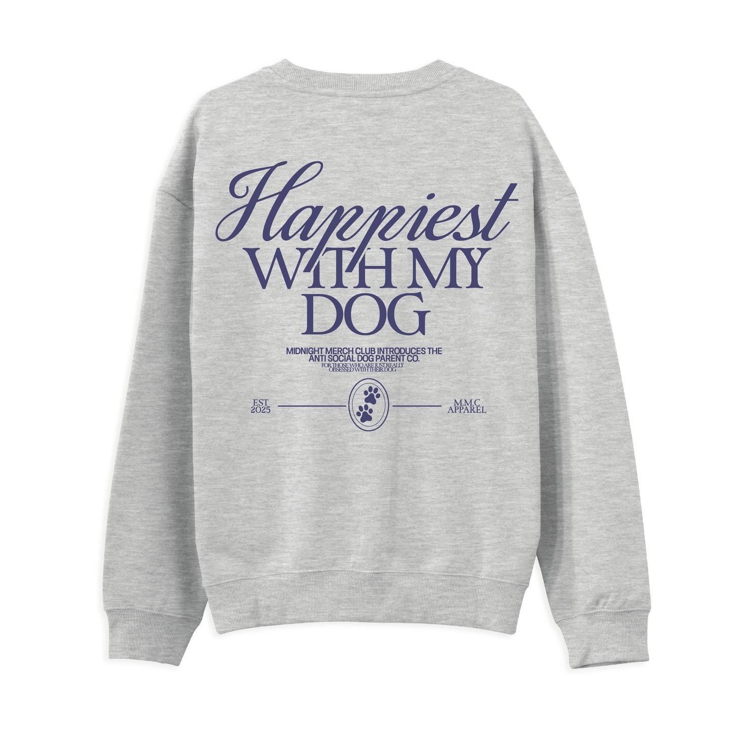 Happiest With My Dog Sweatshirt