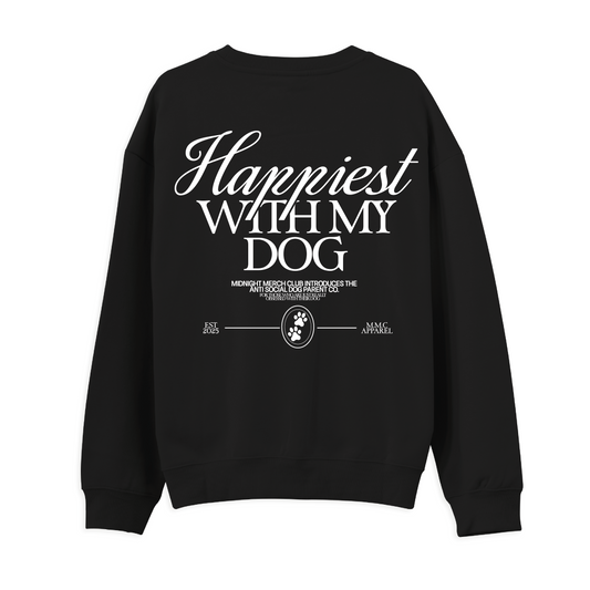 Happiest With My Dog Sweatshirt