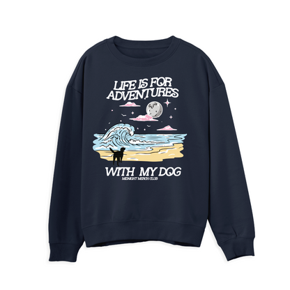 Adventures With My Dog Sweatshirt