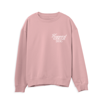 Happiest With My Dog Sweatshirt