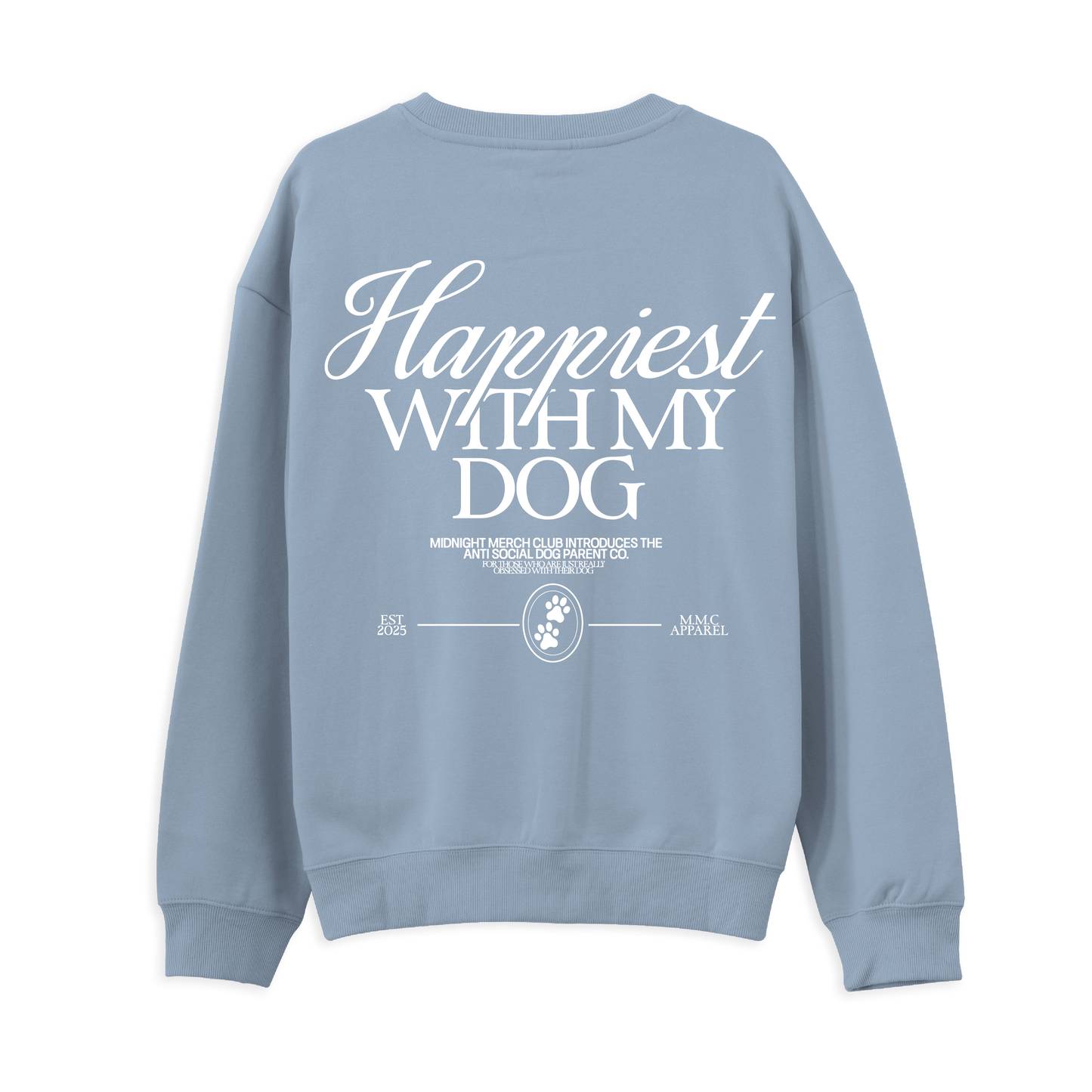 Happiest With My Dog Sweatshirt