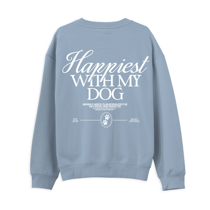 Happiest With My Dog Sweatshirt